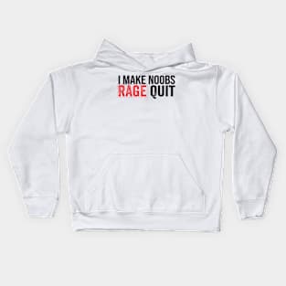 I Make Noobs Rage Quit funny gamer Kids Hoodie